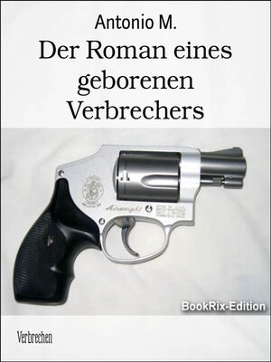 cover image of Der Roman eines geborenen Verbrechers